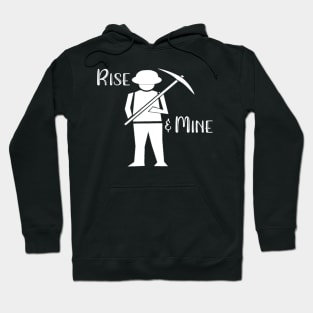 Rise and Mine Hoodie